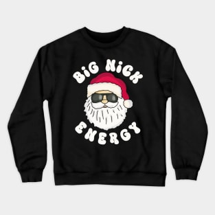 Big Nick Energy Crewneck Sweatshirt